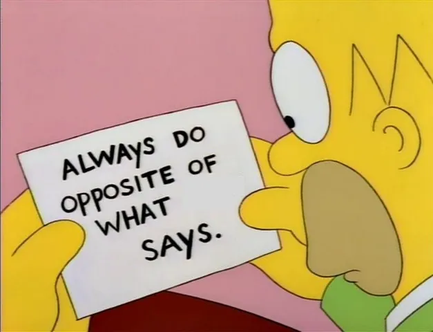 Always Do Opposite of What X Says 