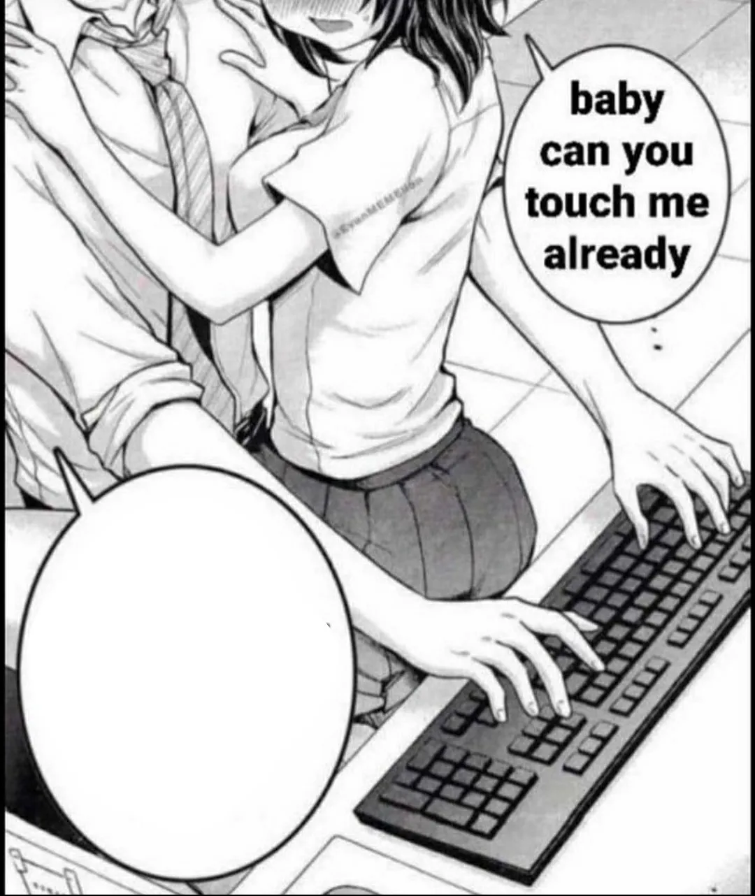 Babe can you touch me already 