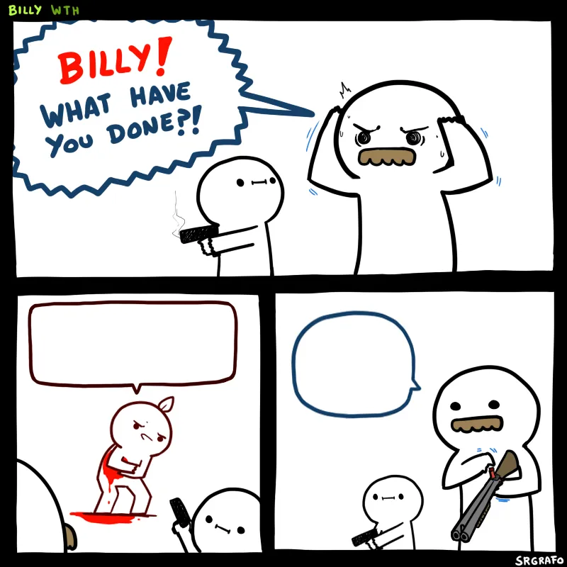 Billy what did you do 