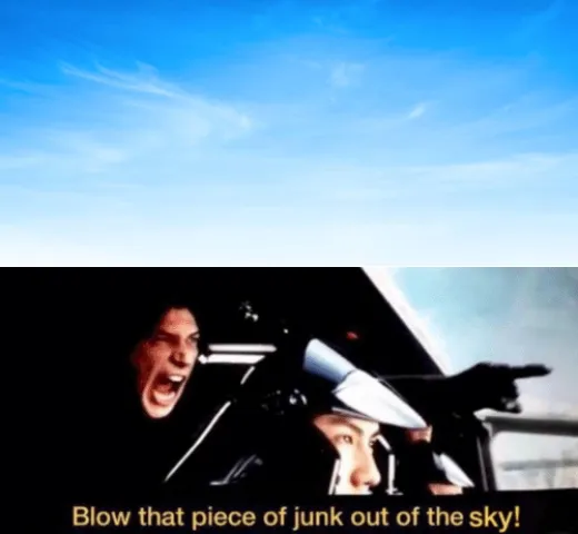 Blow that piece of junk out of the sky (w/ sky picture) 
