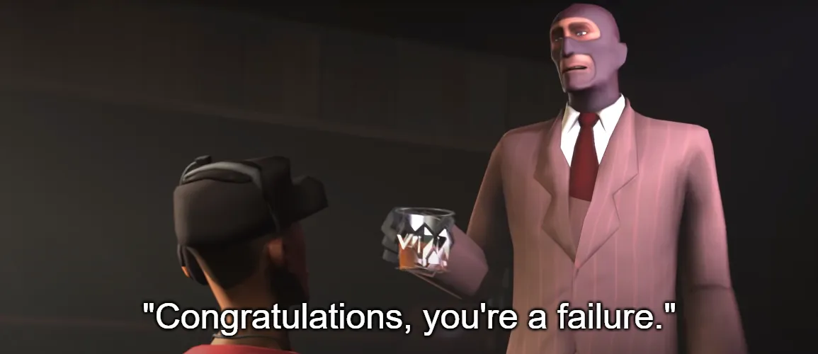 Congratulations, you're a failure 