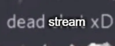 Dead stream xD 