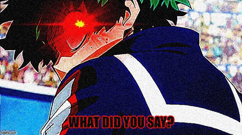Deku what you say extreme 