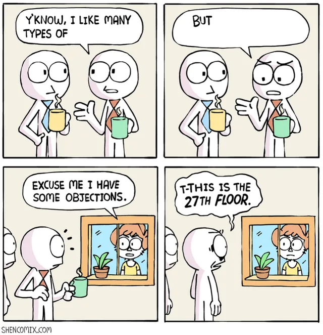 Excuse me I have some objections 