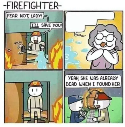 Fear not lady, I'll save you 