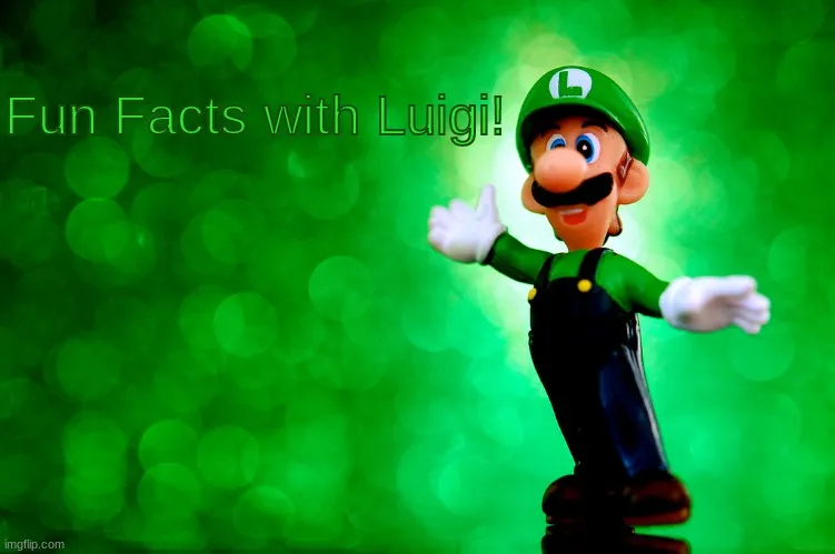 Fun Facts with Luigi 