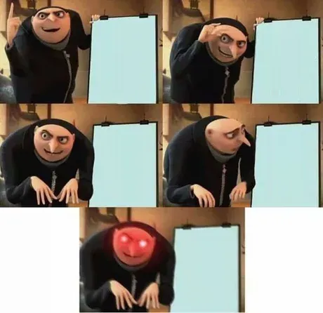 Gru's plan (red eyes edition) 