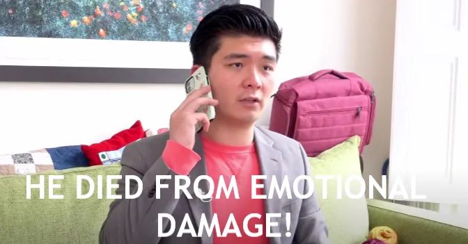 HE DIED FROM EMOTIONAL DAMAGE 