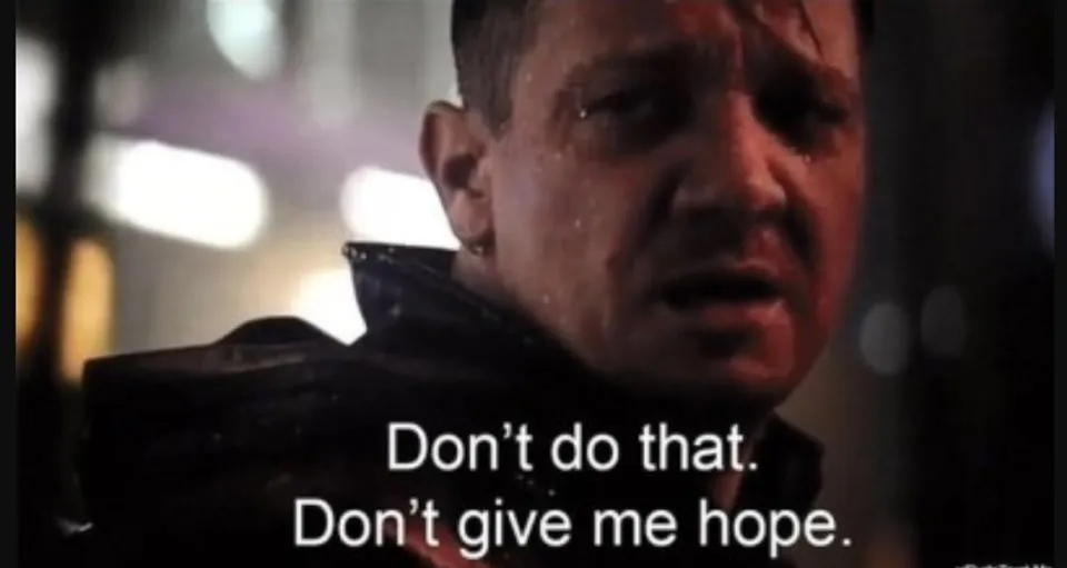 Hawkeye ''don't give me hope'' 