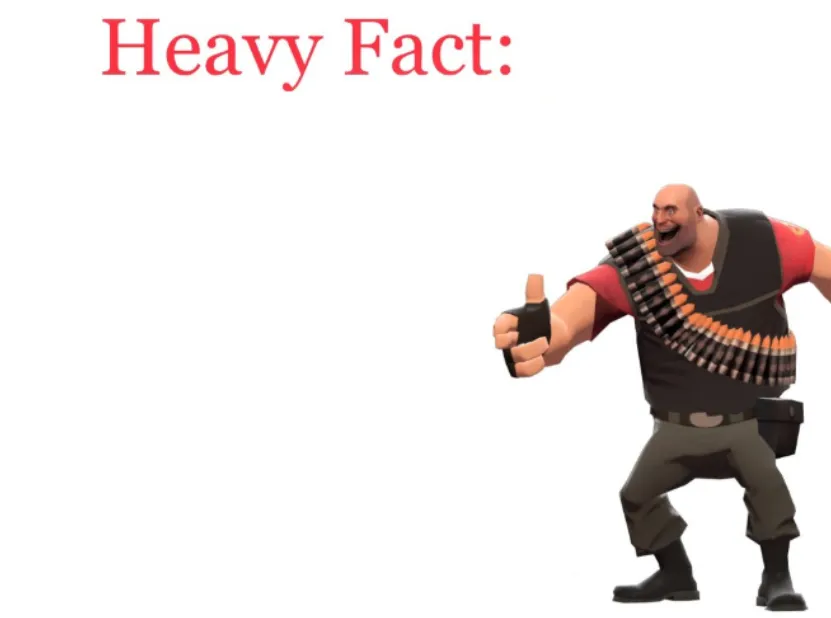 Heavy fact 