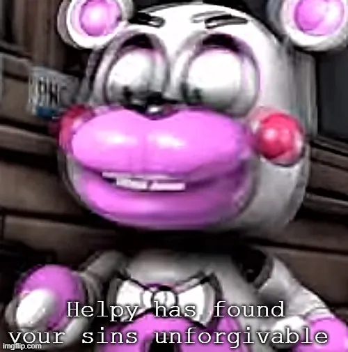 Helpy has found your sins unforgivable 