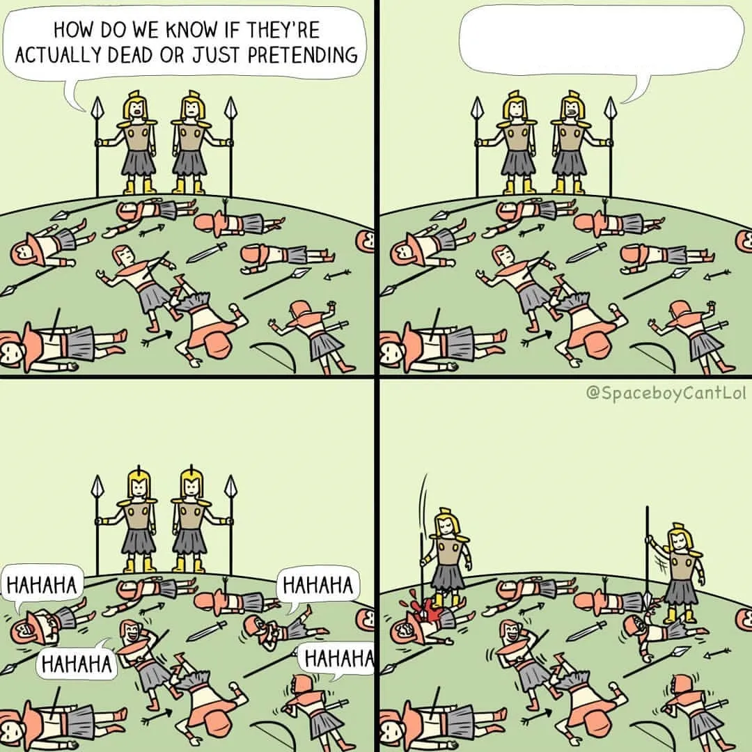 How do we know if they're actually dead or just pretending 