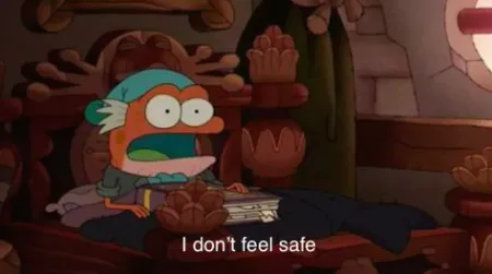 I don't feel safe 