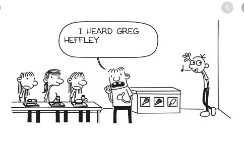 I heard Greg Heffley... 