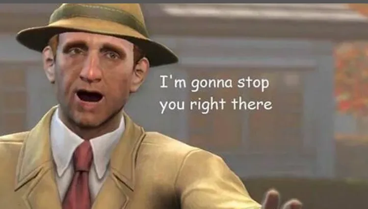 I’m gonna have to stop right there 