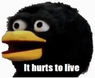 It hurts to live 