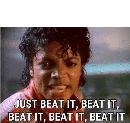 Just beat it , beat it 