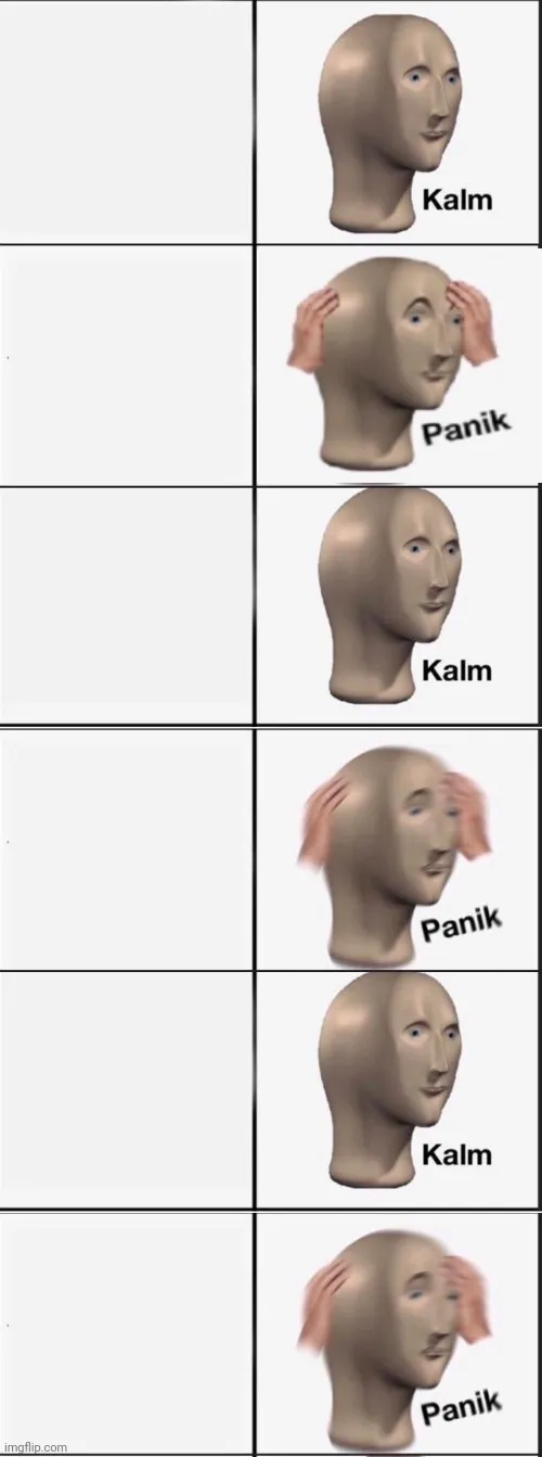 Kalm Panik Kalm Panik Kalm Panik 
