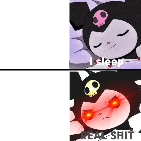 Kuromi I Sleep Meme 