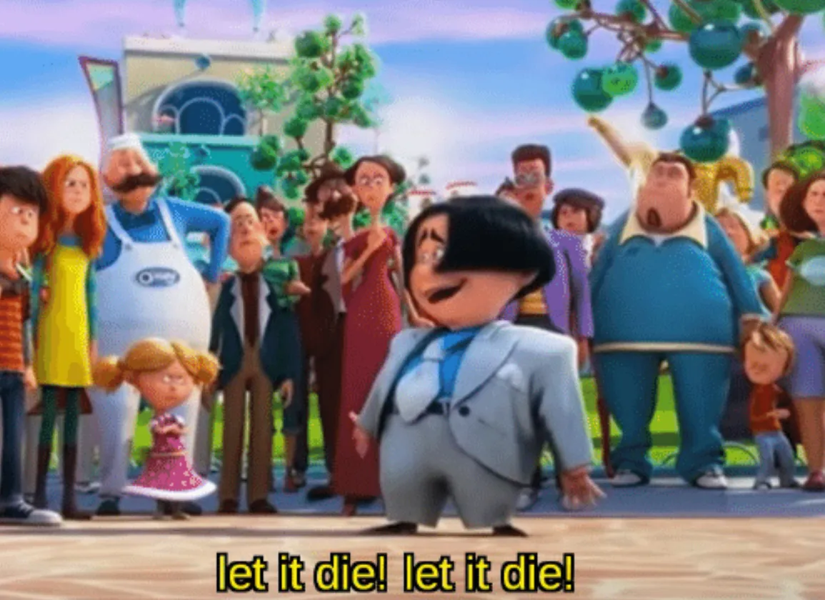 Let it die, let it die 