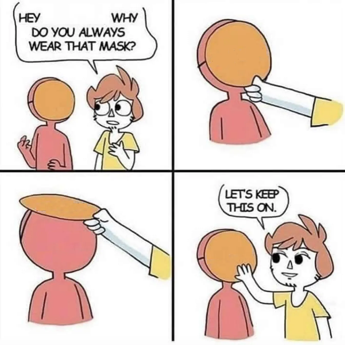 Let's keep the mask on 