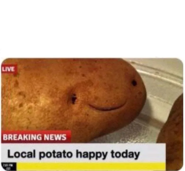 Local potato happy 
