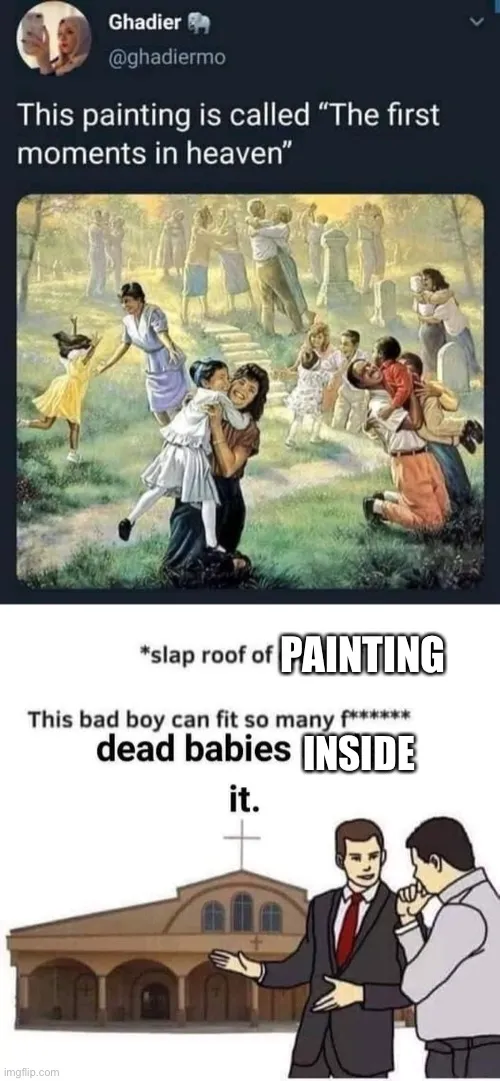 Lot of dead babies in heaven 