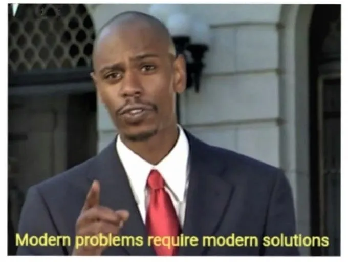 Modern problems require modern solutions 