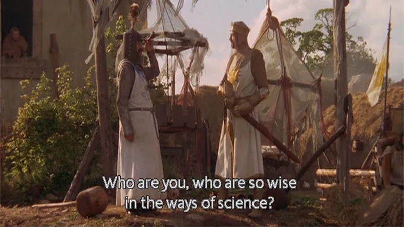 Monty Python so wise in the ways of science 