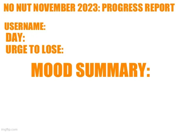 No Nut November 2023 Progress Report