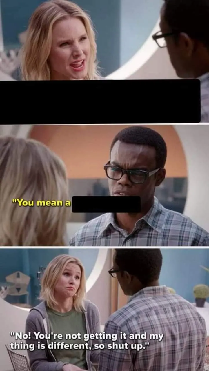 No you're not getting it and my things different