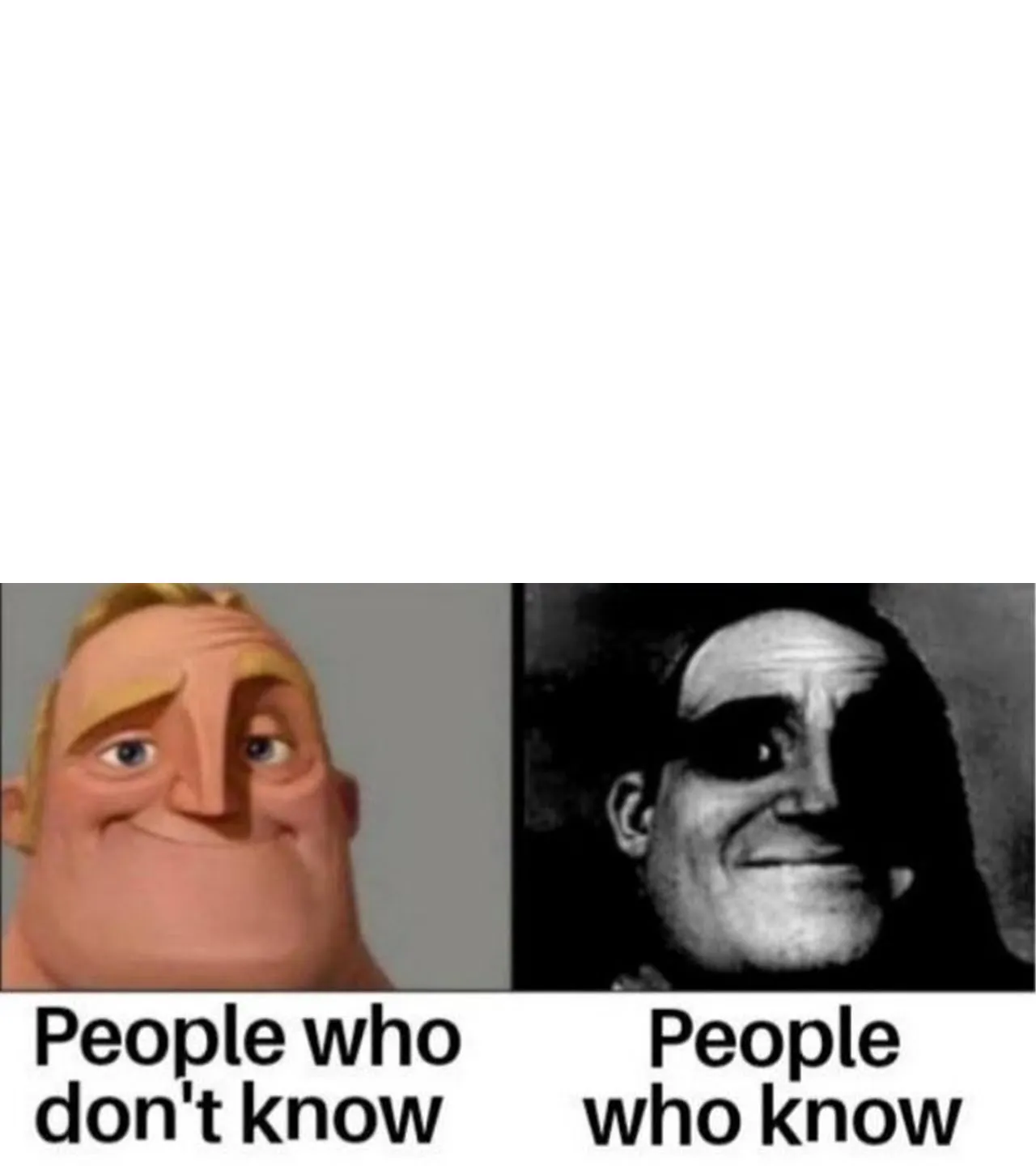 People who don't know / People who know meme 