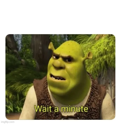 Shrek Wait a Minute 