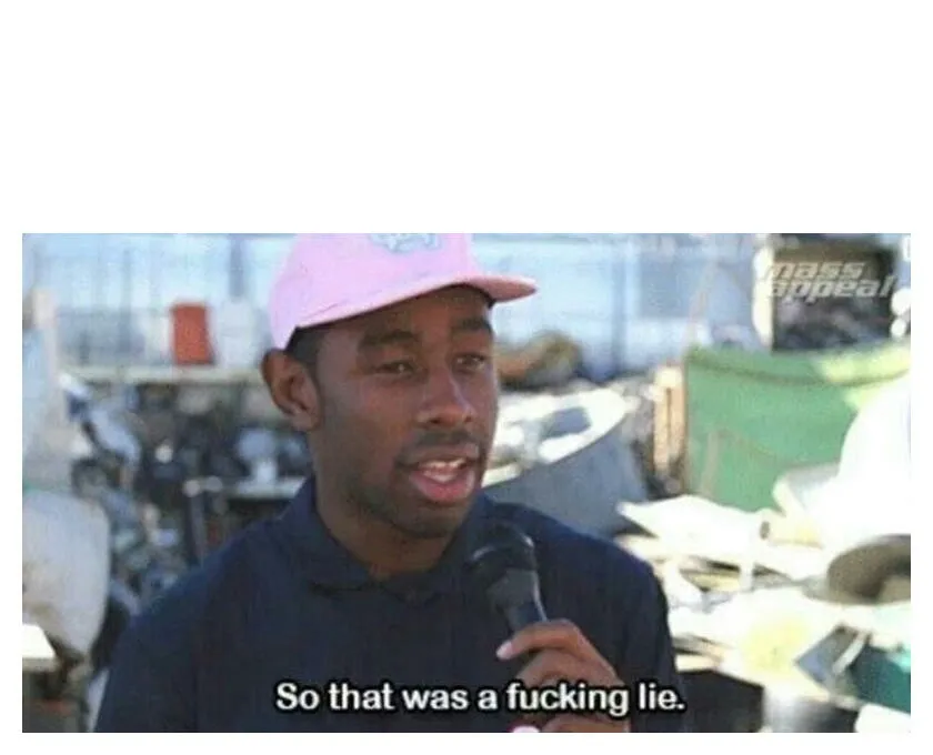 So That Was A F---ing Lie 