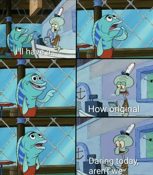 Squidward How Original 
