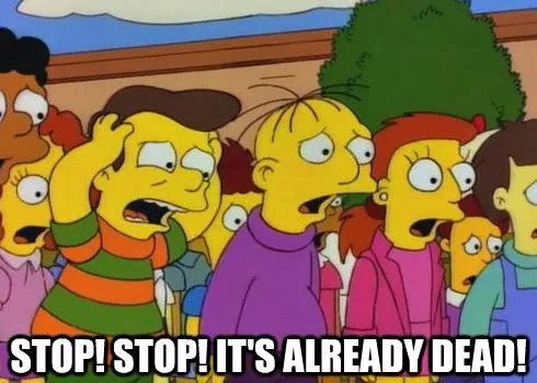 Stop! Stop! It's already dead! 