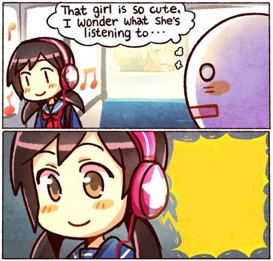 That Girl Is So Cute, I Wonder What She’s Listening To… 