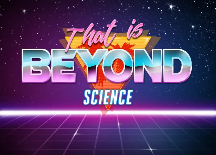 That is beyond science 