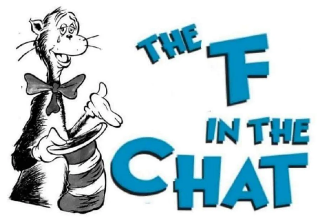 The F in the Chat 