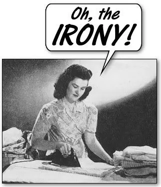 The Irony 