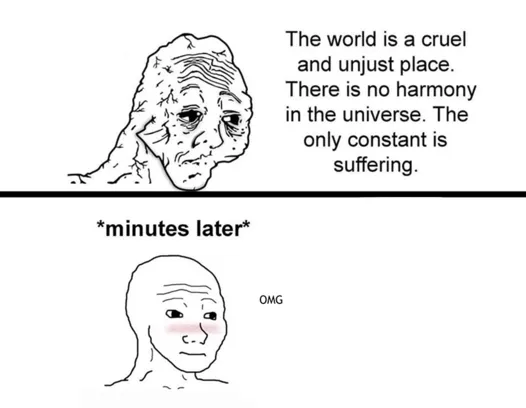 The only constant is suffering 