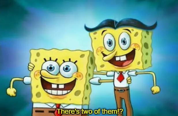 There's two of them!? 