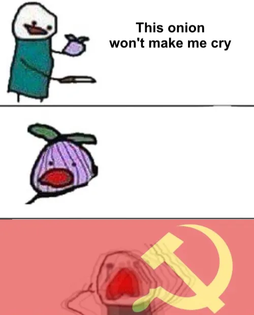 This onion won't make me cry (communist) 