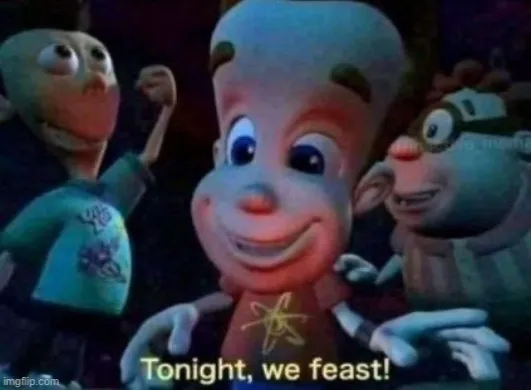 Tonight, we feast 