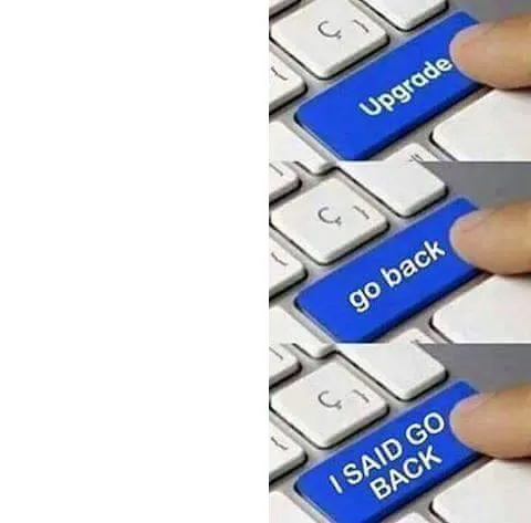 Upgrade go back I said go back! 