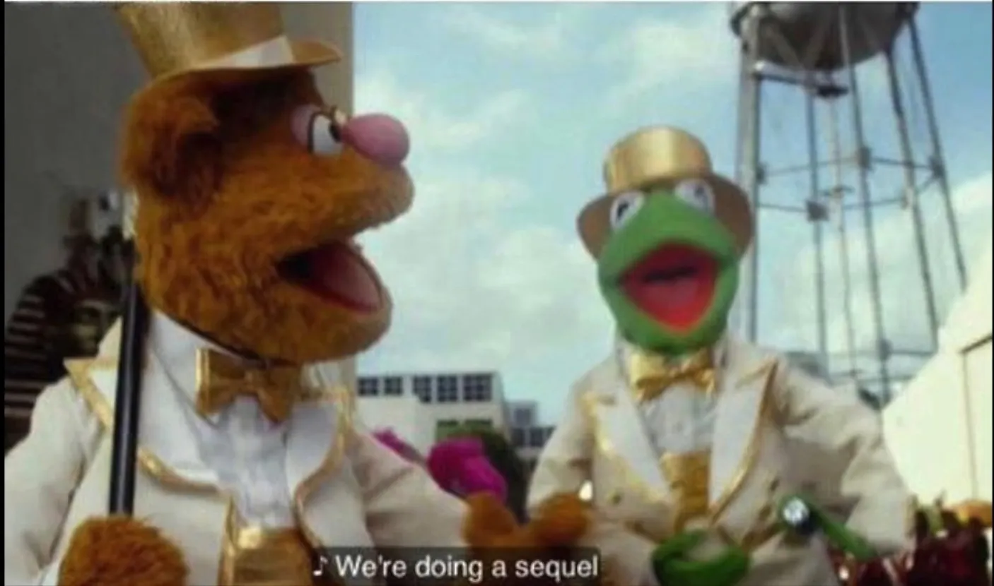 We're doing a sequel 