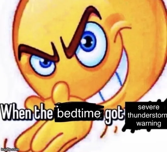 When the bedtime got the severe thunderstorm warning