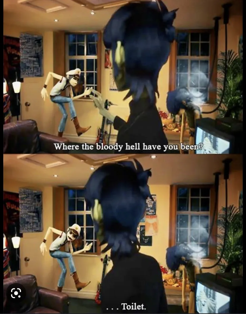 Where the bloody hell have you been Gorillaz meme 