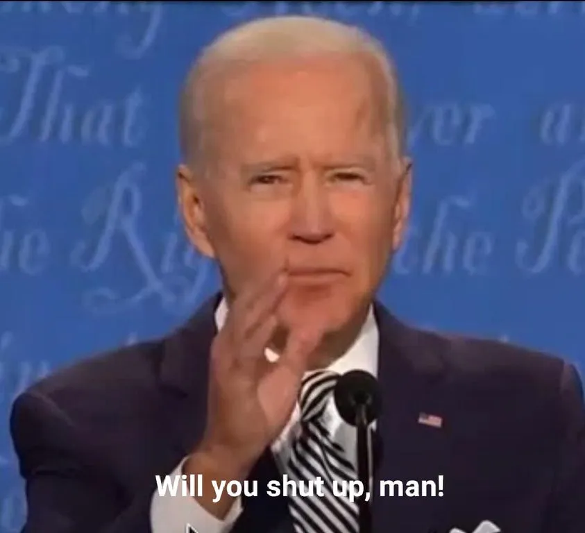 Will you shut up, man! 