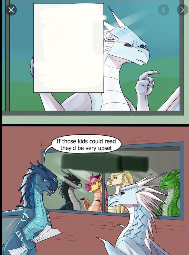 Wings of fire those kids could read they'd be very upset 